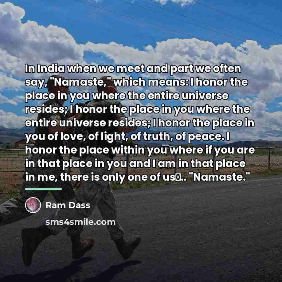 “In India when we meet and part we often say,…” quote by Ram Dass