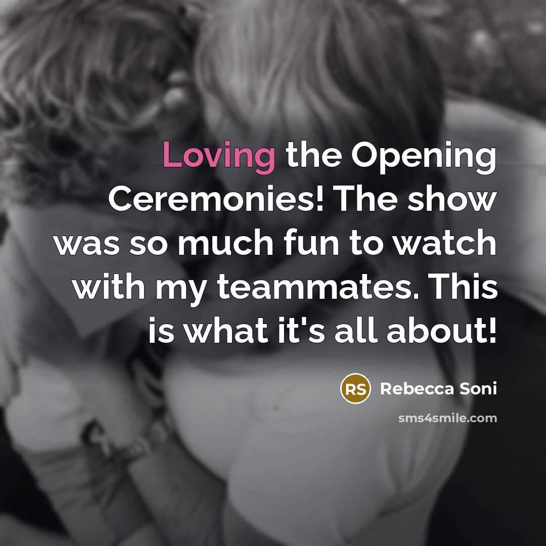 “Loving the Opening Ceremonies! The show was so much fun…” quote by Rebecca Soni