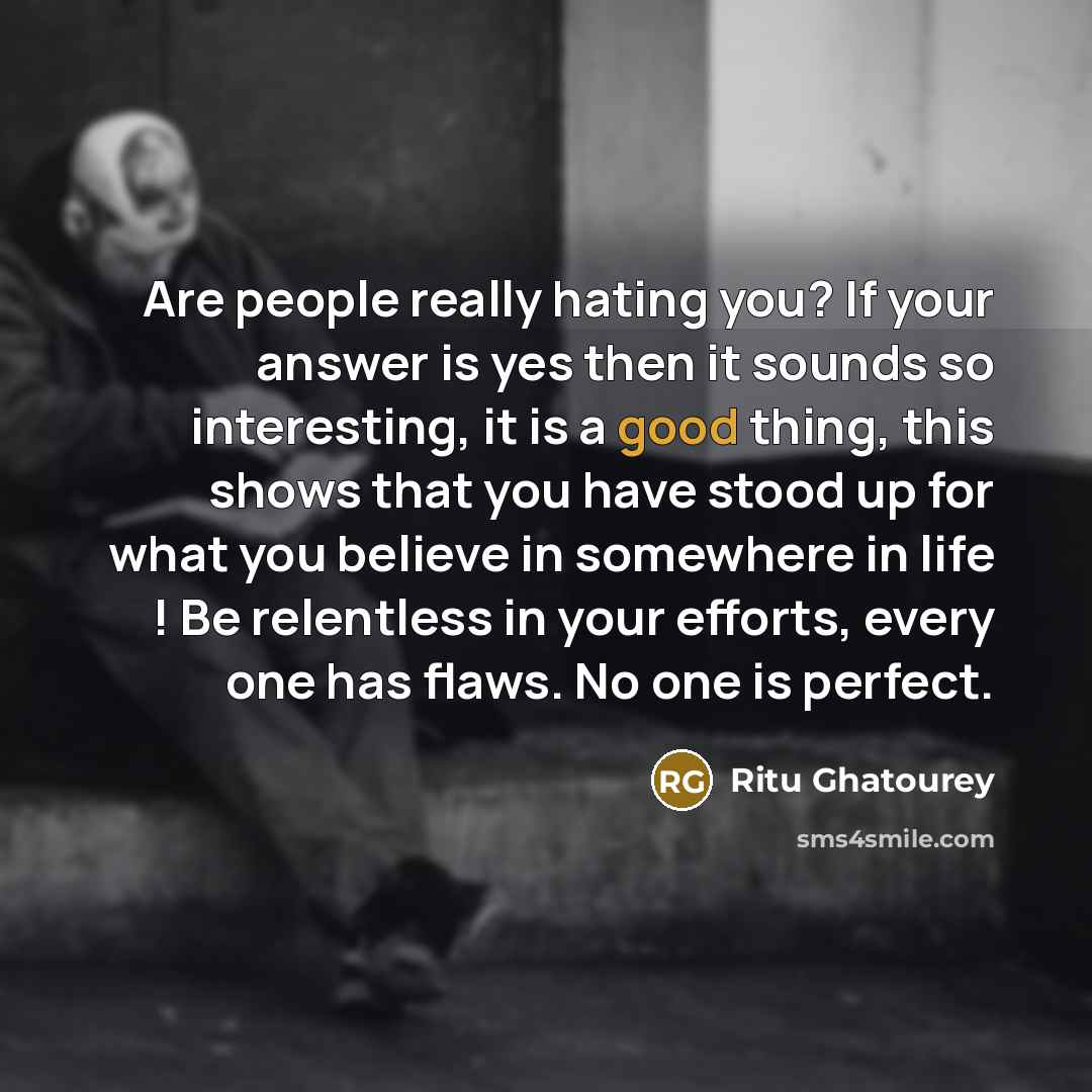 “Are people really hating you? If your answer is yes…” quote by Ritu Ghatourey