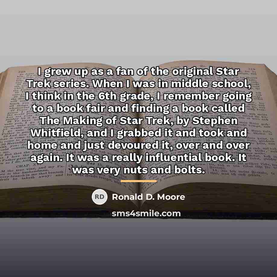 “I grew up as a fan of the original Star…” quote by Ronald D. Moore