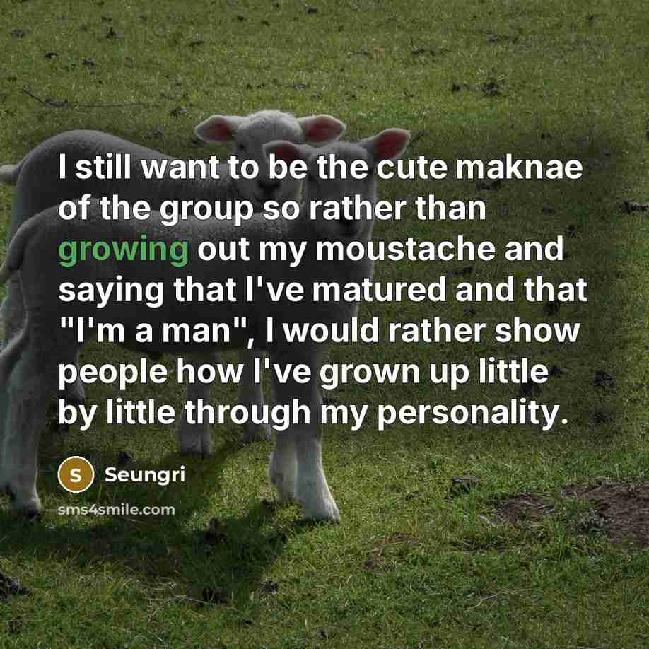“I still want to be the cute maknae of the…” quote by Seungri