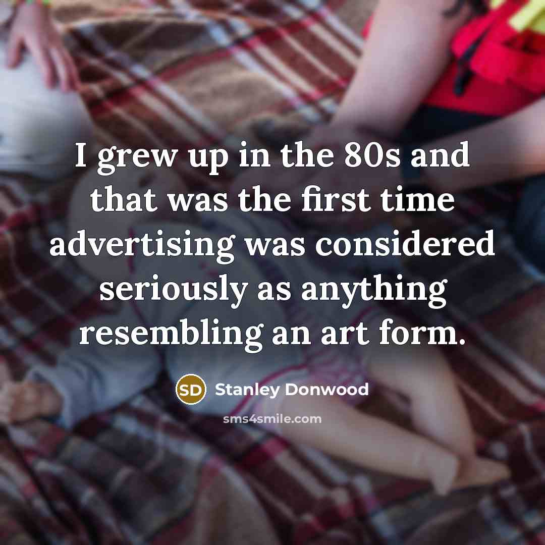 “I grew up in the 80s and that was the…” quote by Stanley Donwood