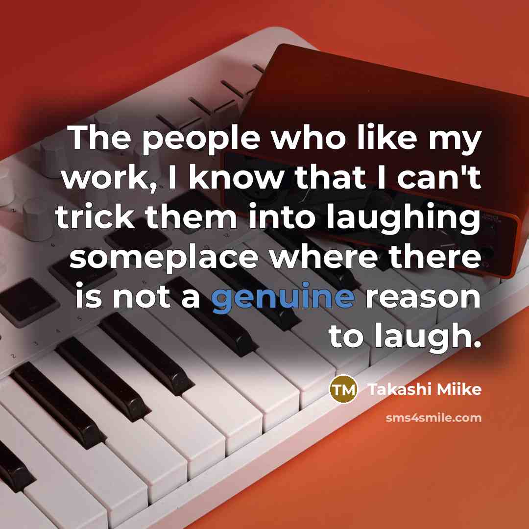 “The people who like my work, I know that I…” quote by Takashi Miike