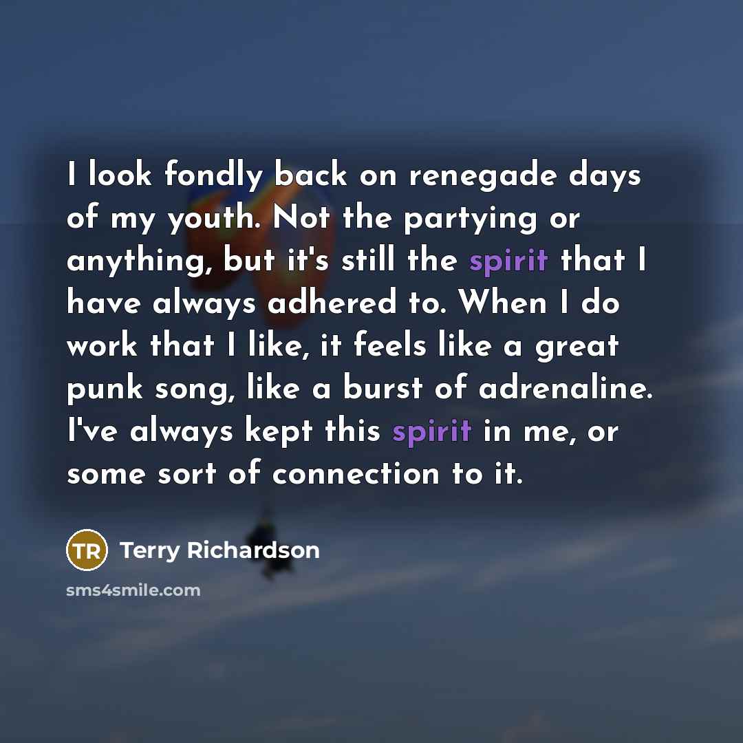 “I look fondly back on renegade days of my youth.…” quote by Terry Richardson