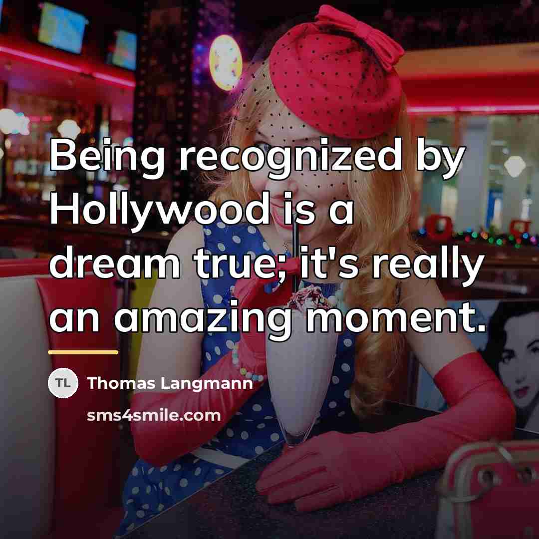 “Being recognized by Hollywood is a dream true; it's really…” quote by Thomas Langmann