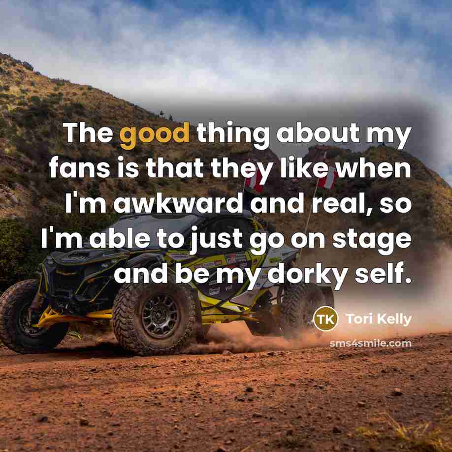 “The good thing about my fans is that they like…” quote by Tori Kelly