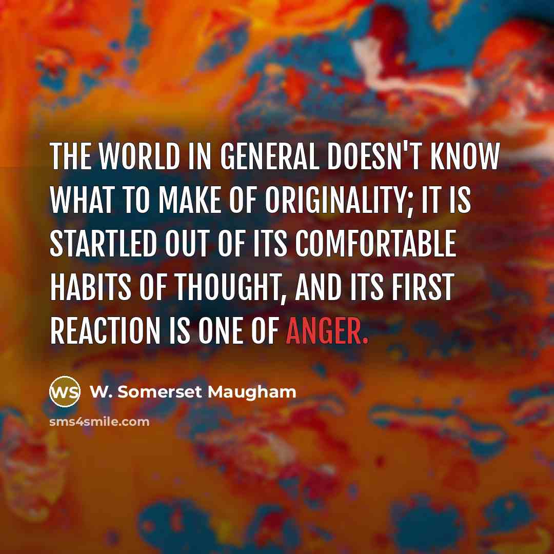 “The world in general doesn't know what to make of…” quote by W. Somerset Maugham