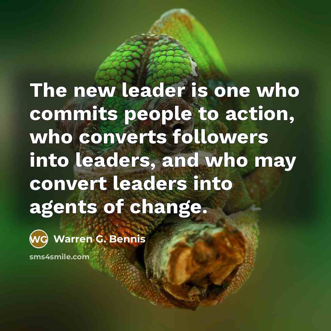 “The new leader is one who commits people to action,…” quote by Warren G. Bennis