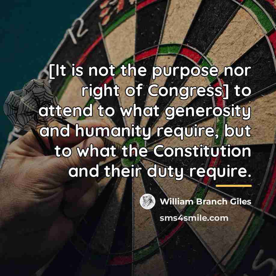 “[It is not the purpose nor right of Congress] to…” quote by William Branch Giles