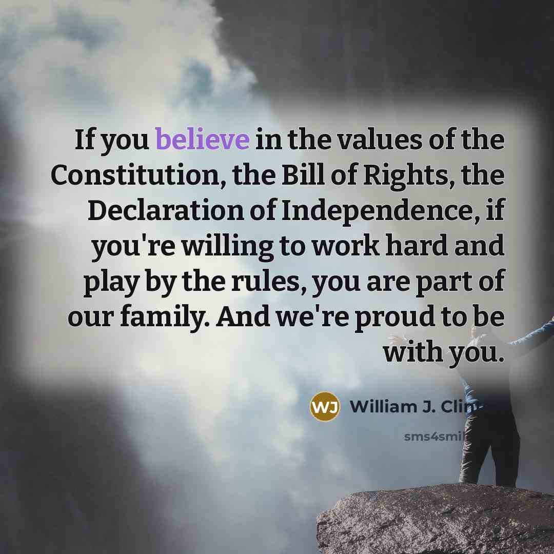 “If you believe in the values of the Constitution, the…” quote by William J. Clinton