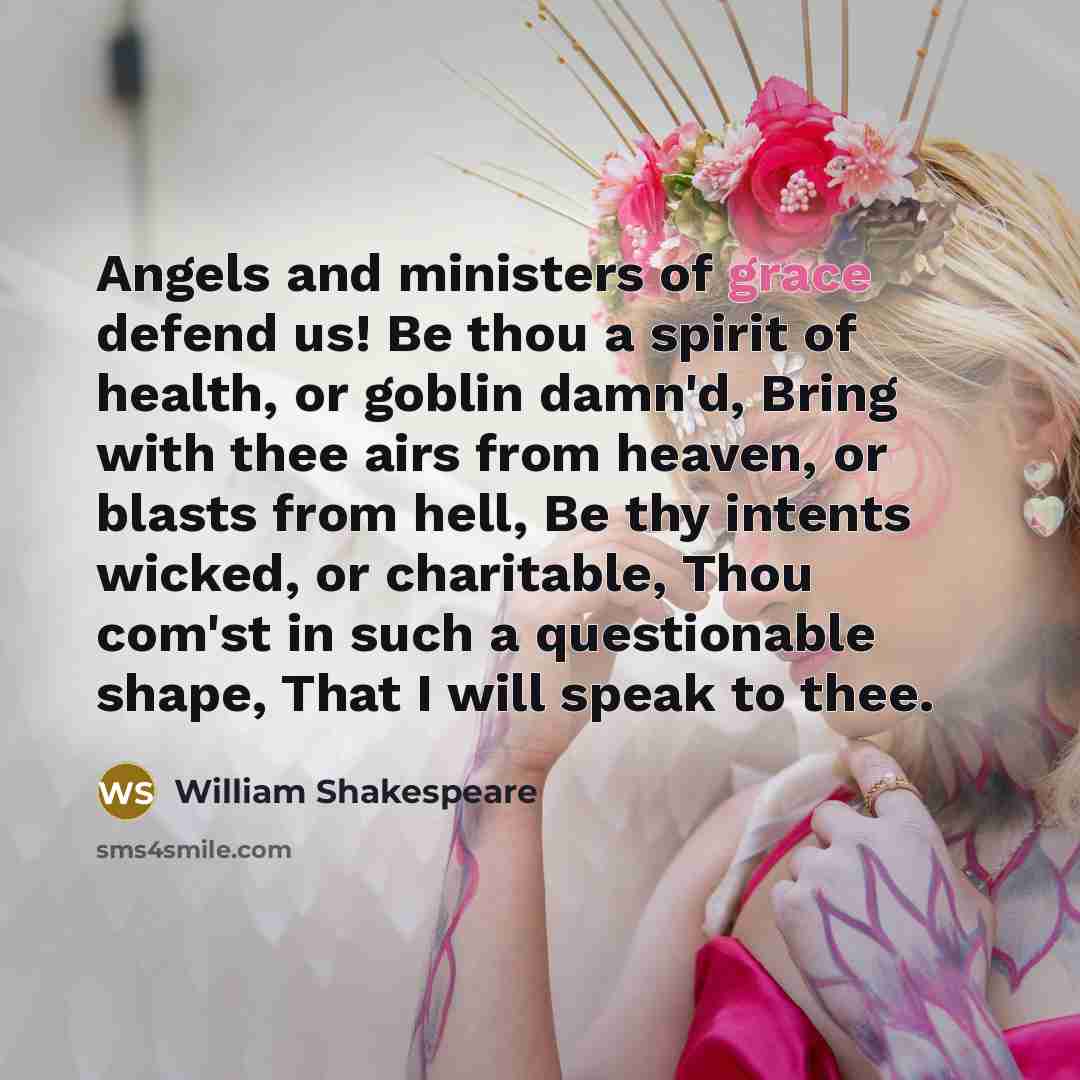 “Angels and ministers of grace defend us! Be thou a…” quote by William Shakespeare