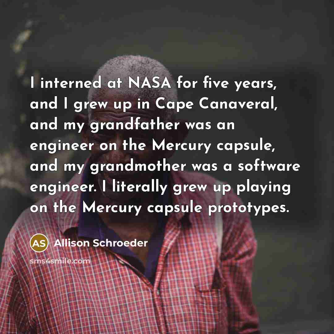 “I interned at NASA for five years, and I grew…” quote by Allison Schroeder