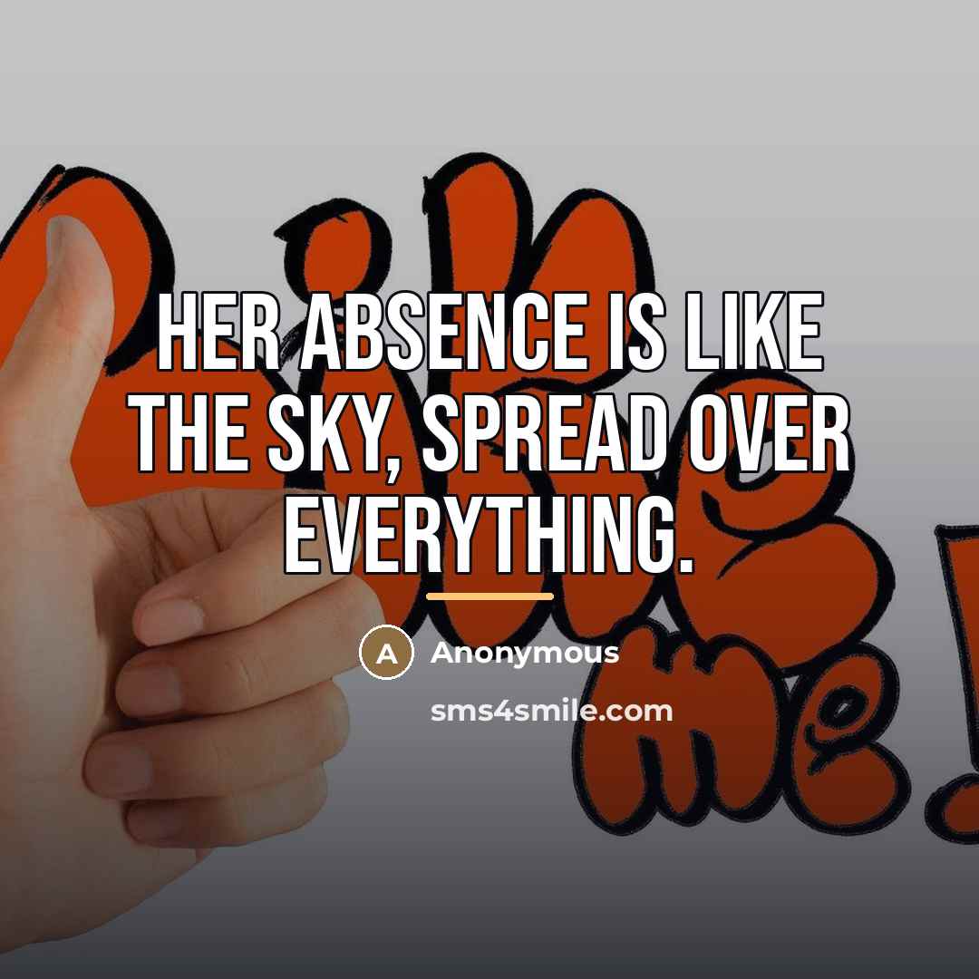“Her absence is like the sky, spread over everything.…” quote by Anonymous
