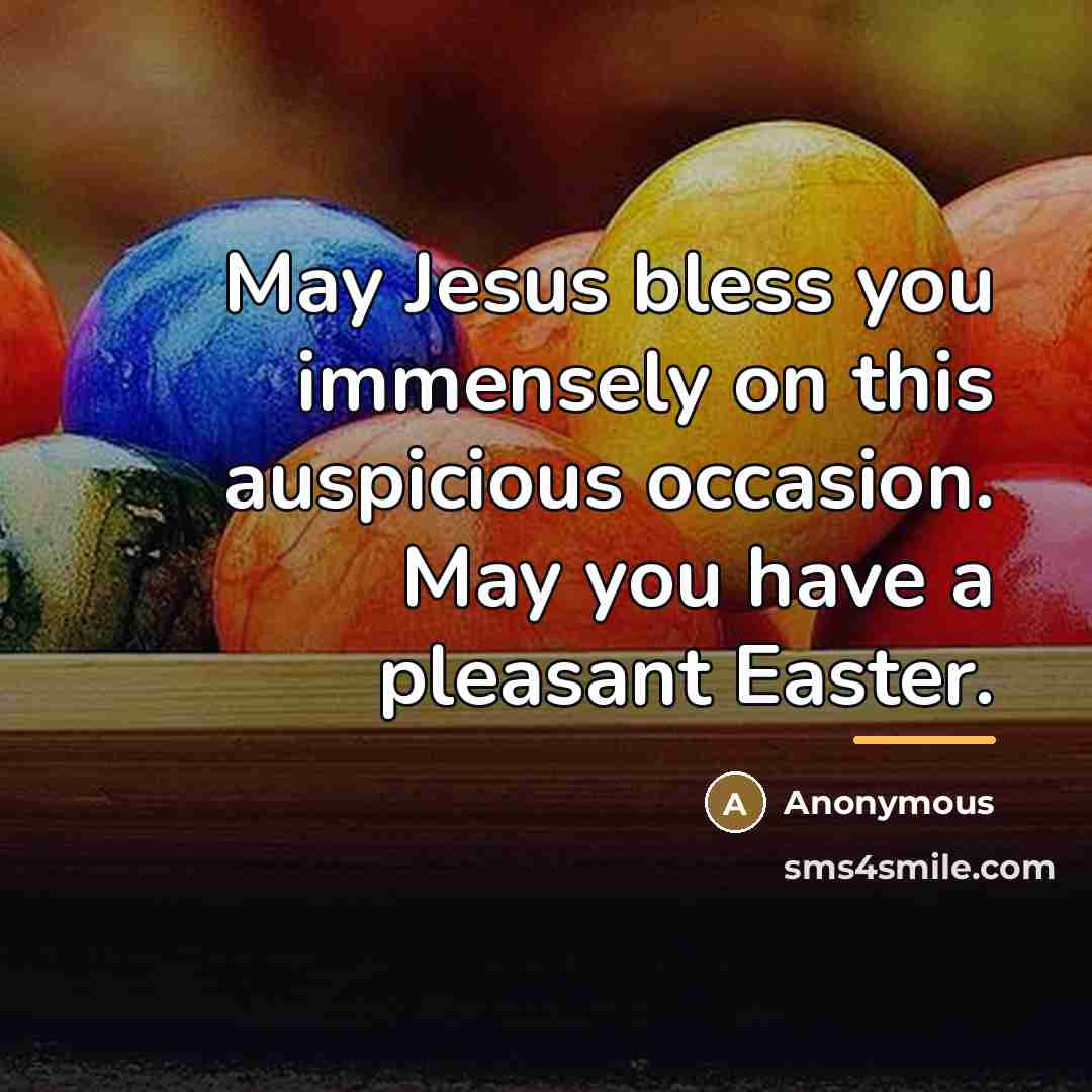 “May Jesus bless you immensely on this auspicious occasion. May…” quote by Anonymous