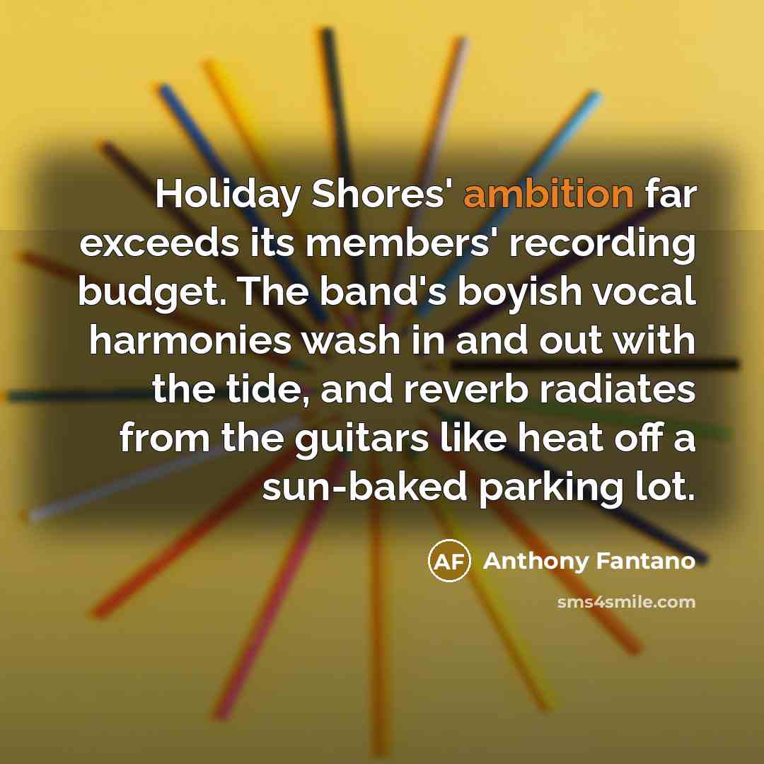 “Holiday Shores' ambition far exceeds its members' recording budget. The…” quote by Anthony Fantano