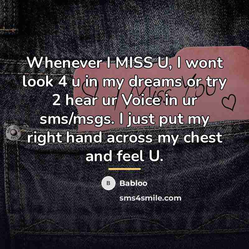 “Whenever I MISS U, I wont look 4 u in…” quote by Babloo