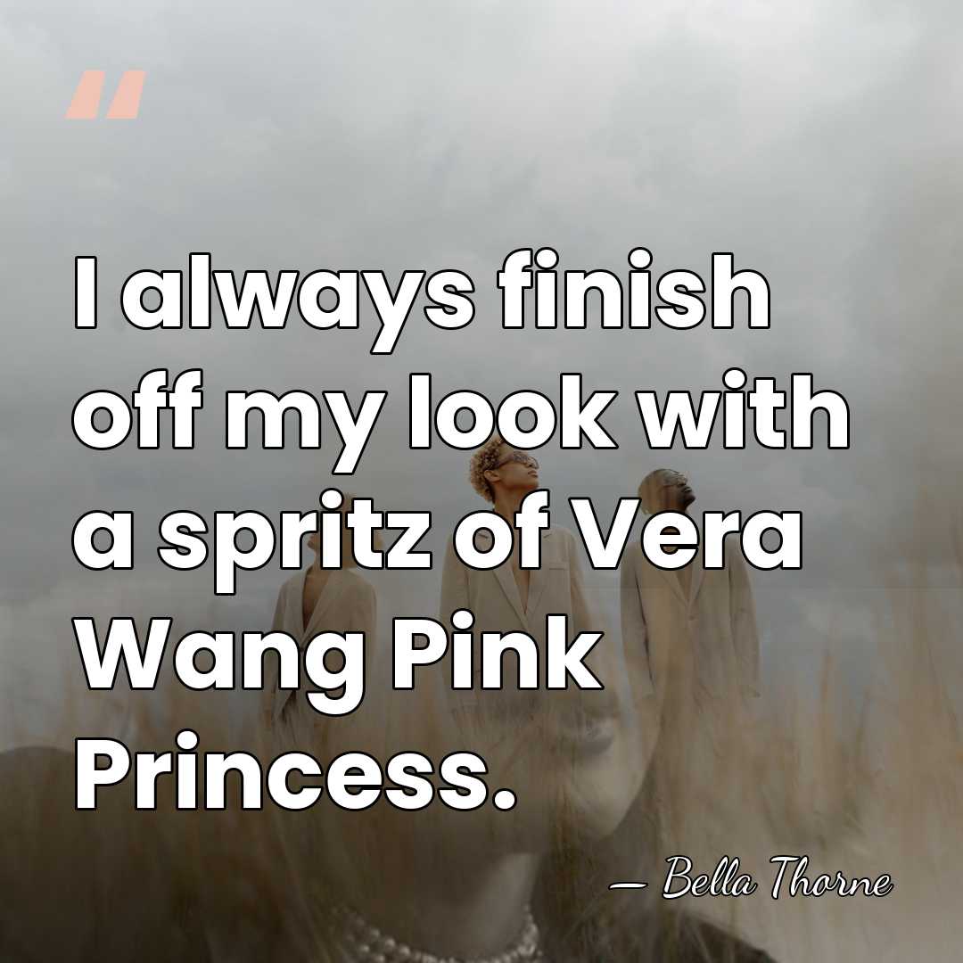 I always finish off my look with a spritz of Vera Wang&hellip; - Bella Thorne