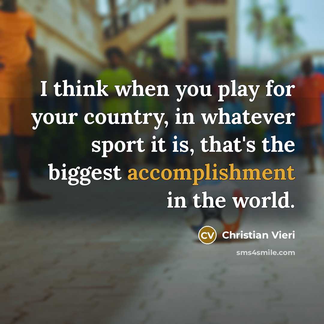 “I think when you play for your country, in whatever…” quote by Christian Vieri