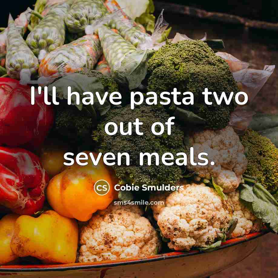 “I'll have pasta two out of seven meals.…” quote by Cobie Smulders