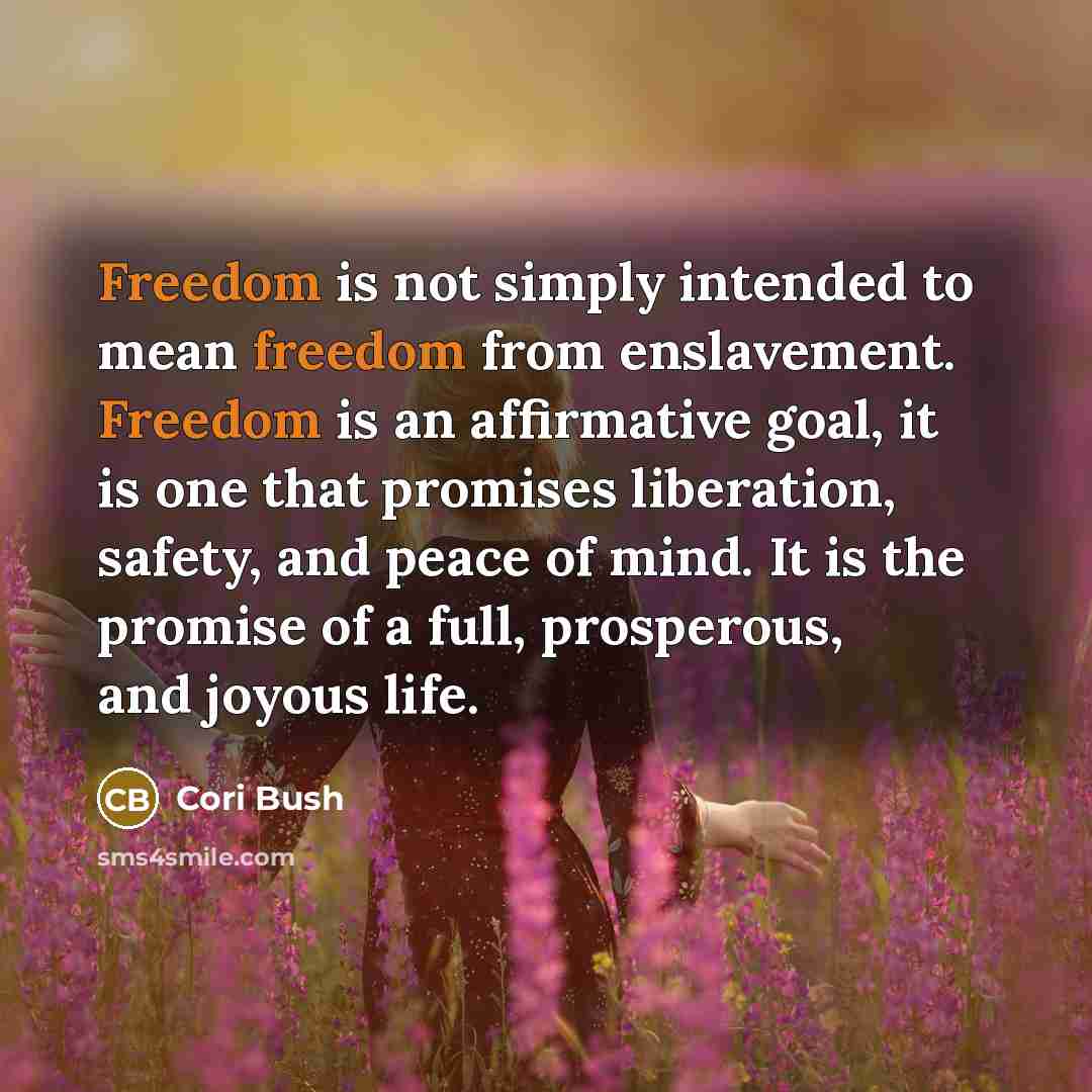 “Freedom is not simply intended to mean freedom from enslavement.…” quote by Cori Bush