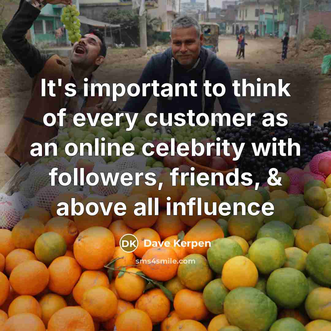 “It's important to think of every customer as an online…” quote by Dave Kerpen