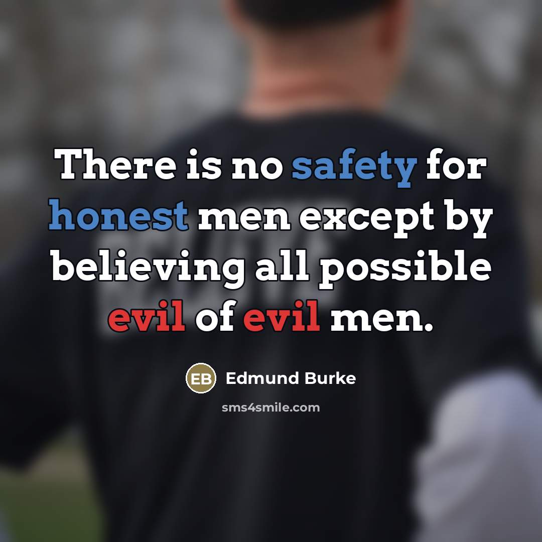 “There is no safety for honest men except by believing…” quote by Edmund Burke