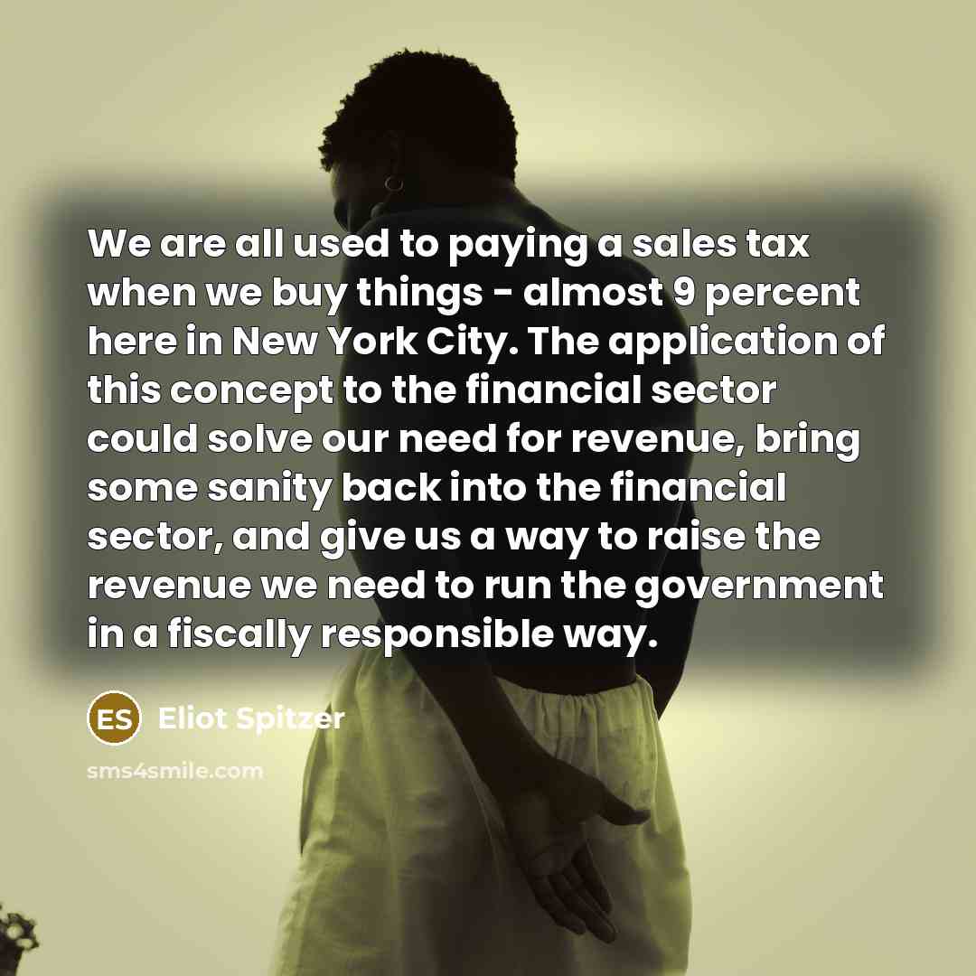 “We are all used to paying a sales tax when…” quote by Eliot Spitzer