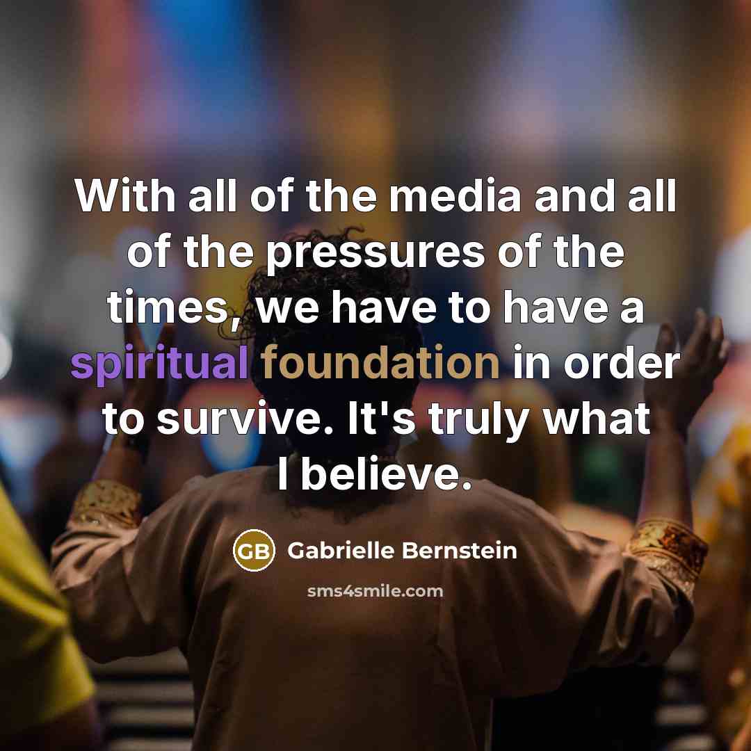 “With all of the media and all of the pressures…” quote by Gabrielle Bernstein