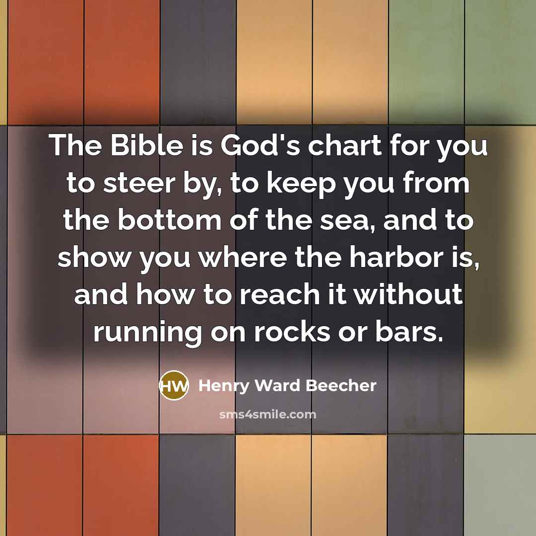 “The Bible is God's chart for you to steer by,…” quote by Henry Ward Beecher