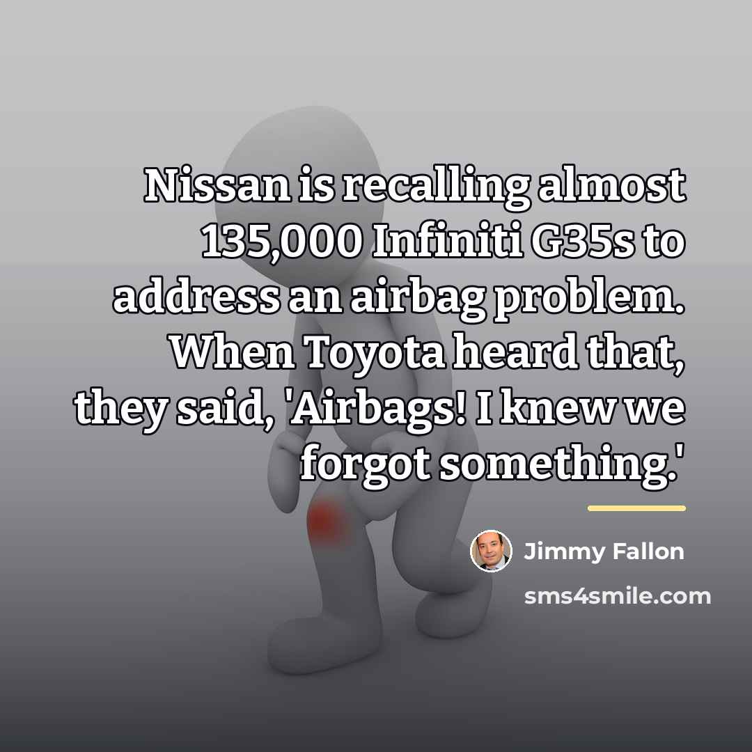 “Nissan is recalling almost 135,000 Infiniti G35s to address an…” quote by Jimmy Fallon