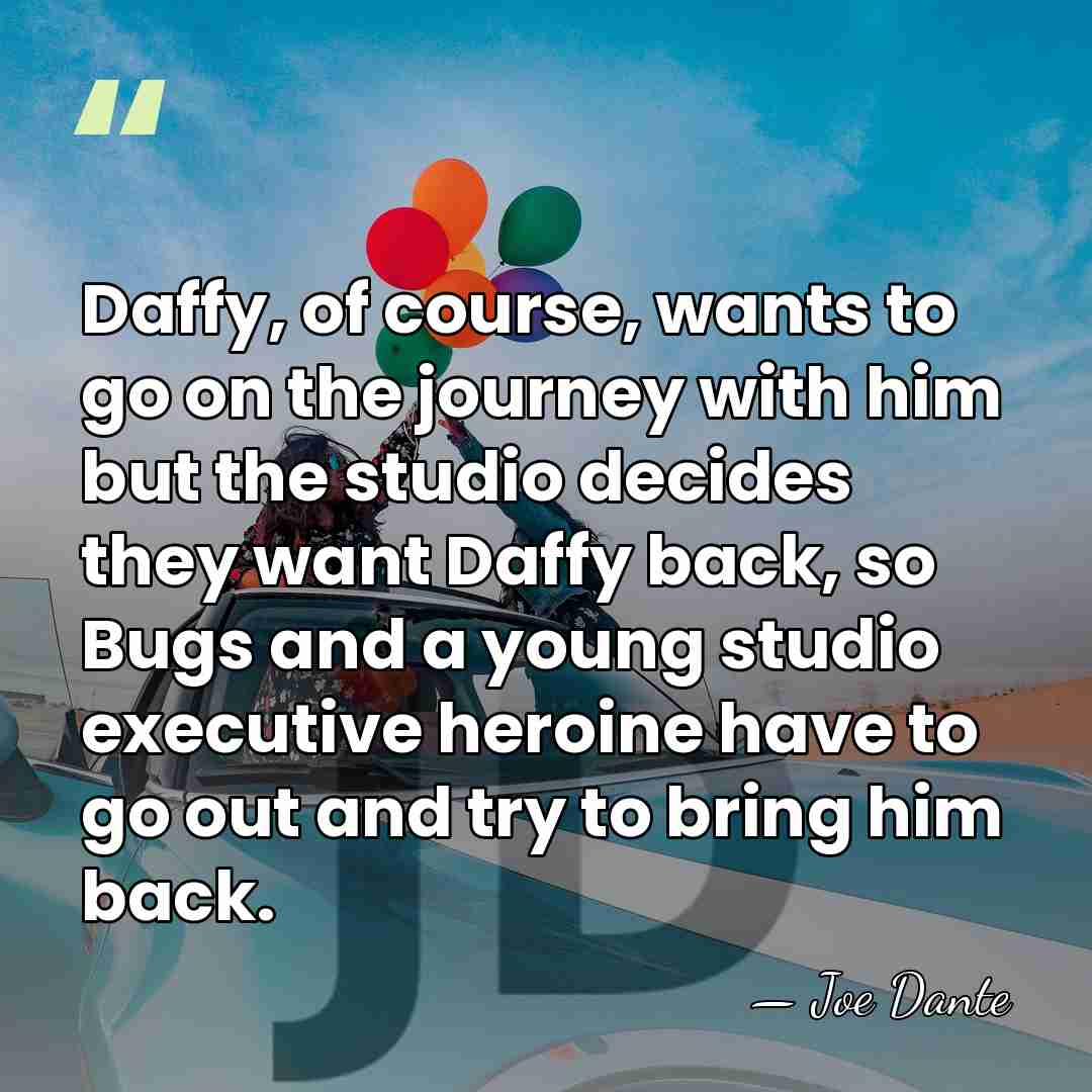 Daffy, of course, wants to go on the journey with him but&hellip; - Joe Dante
