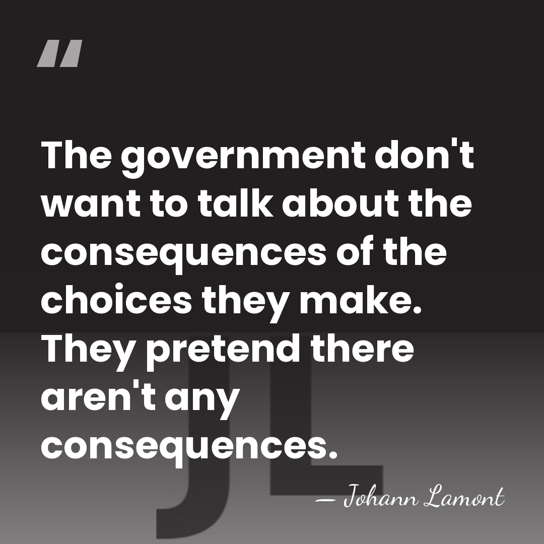 The government don't want to talk about the consequences of the choices&hellip; - Johann Lamont