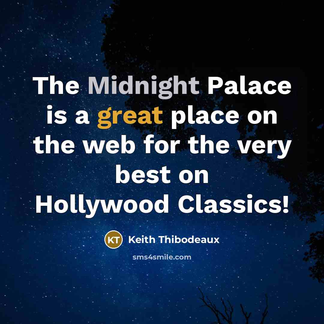 “The Midnight Palace is a great place on the web…” quote by Keith Thibodeaux