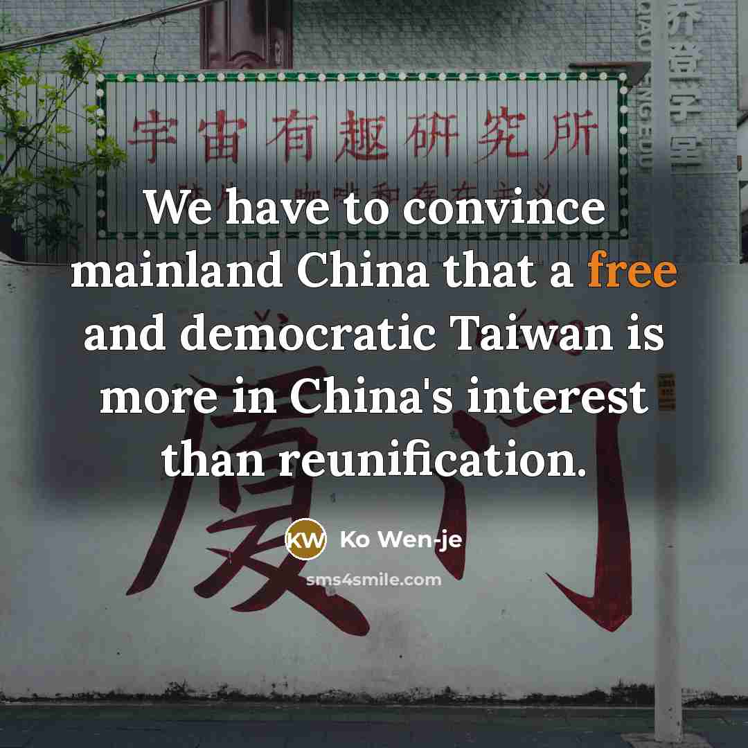“We have to convince mainland China that a free and…” quote by Ko Wen-je