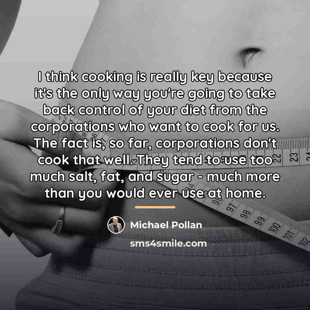 “I think cooking is really key because it's the only…” quote by Michael Pollan