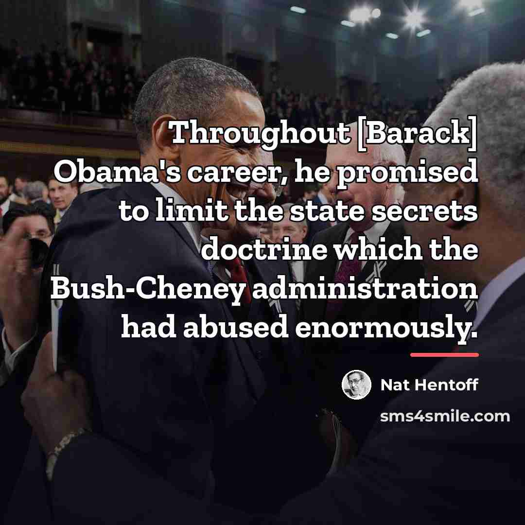 “Throughout [Barack] Obama's career, he promised to limit the state…” quote by Nat Hentoff
