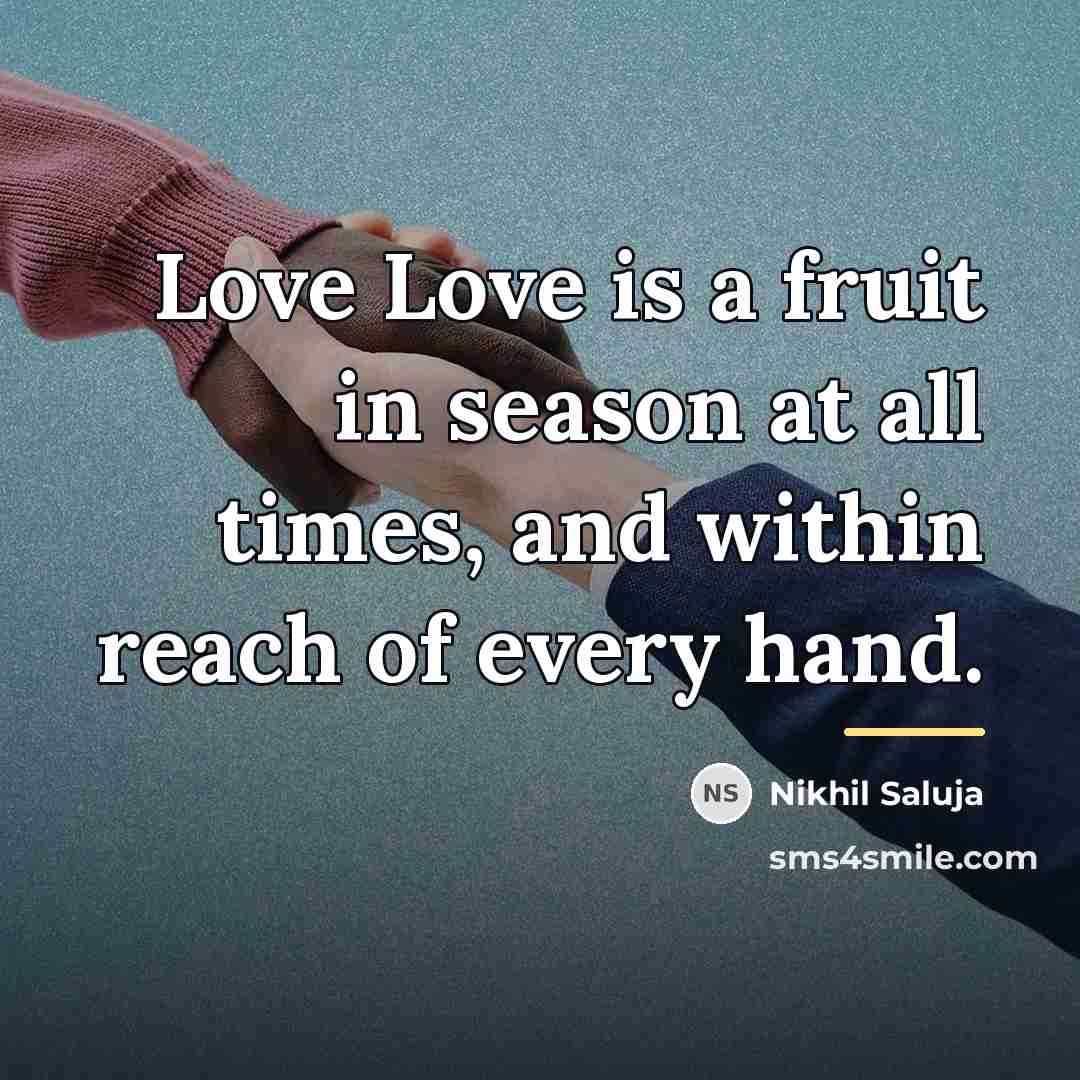 “Love Love is a fruit in season at all times,…” quote by Nikhil Saluja