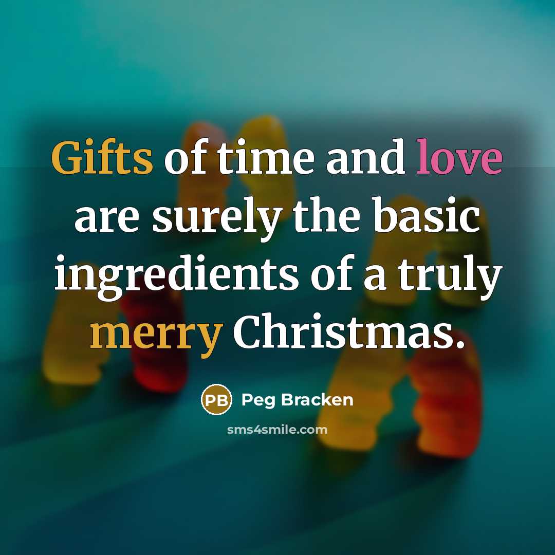 “Gifts of time and love are surely the basic ingredients…” quote by Peg Bracken