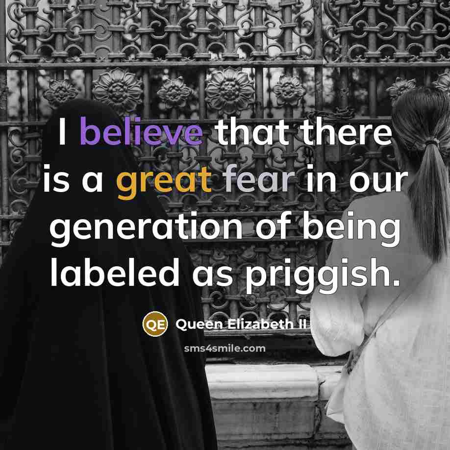 “I believe that there is a great fear in our…” quote by Queen Elizabeth II
