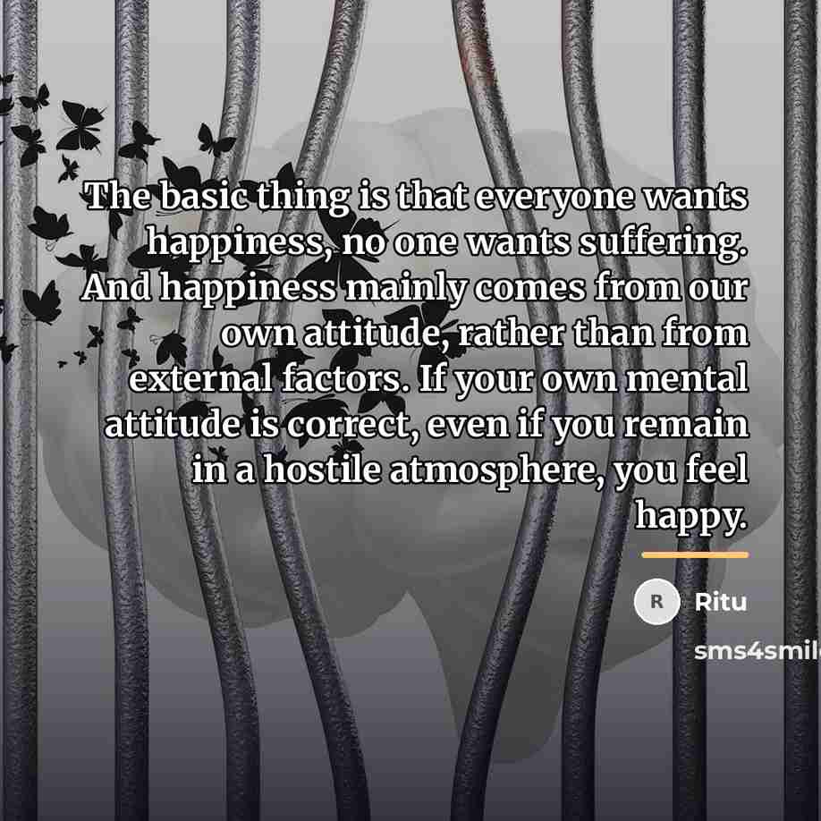 “The basic thing is that everyone wants happiness, no one…” quote by Ritu