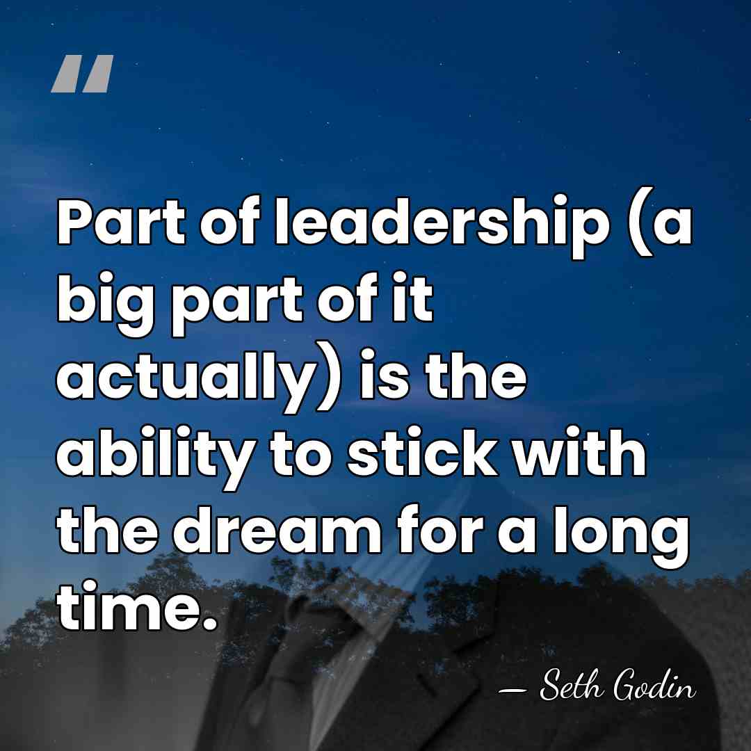 Part of leadership (a big part of it actually) is the ability&hellip; - Seth Godin