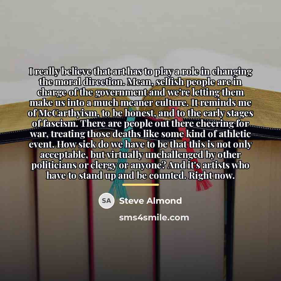 “I really believe that art has to play a role…” quote by Steve Almond