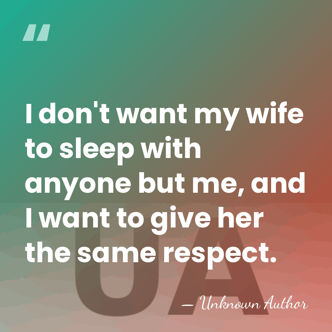 I don't want my wife to sleep with anyone but me, and&hellip; - Elijah Martin