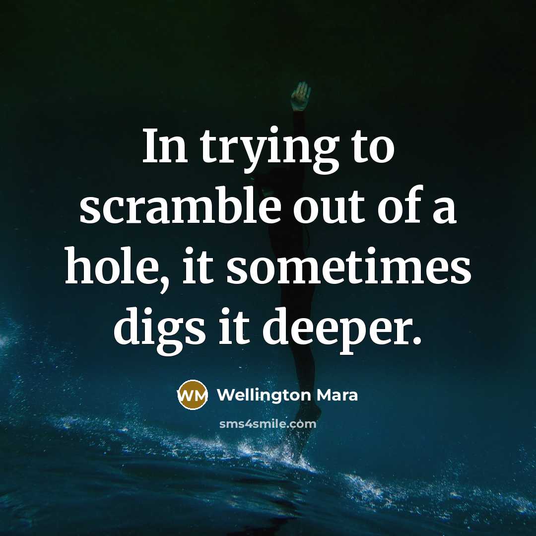 “In trying to scramble out of a hole, it sometimes…” quote by Wellington Mara