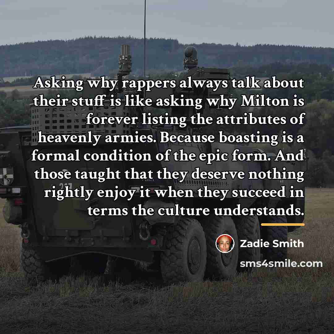 “Asking why rappers always talk about their stuff is like…” quote by Zadie Smith