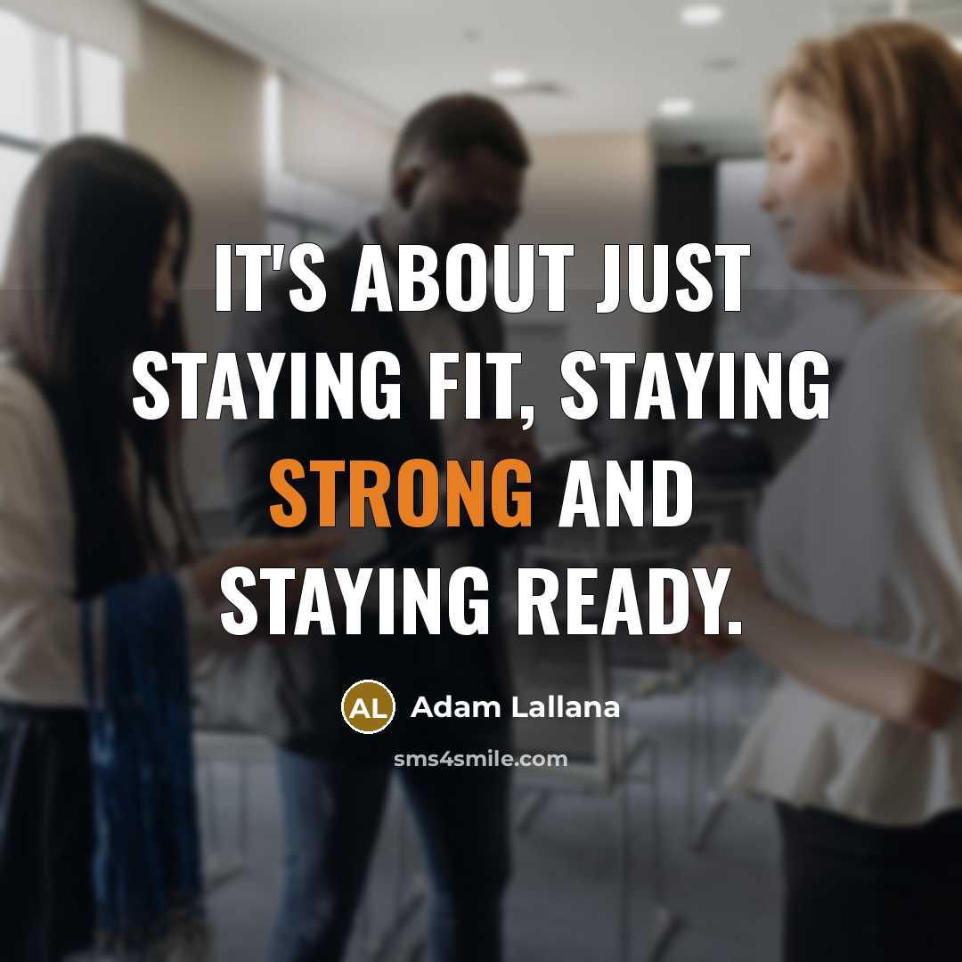 “It's about just staying fit, staying strong and staying ready.…” quote by Adam Lallana