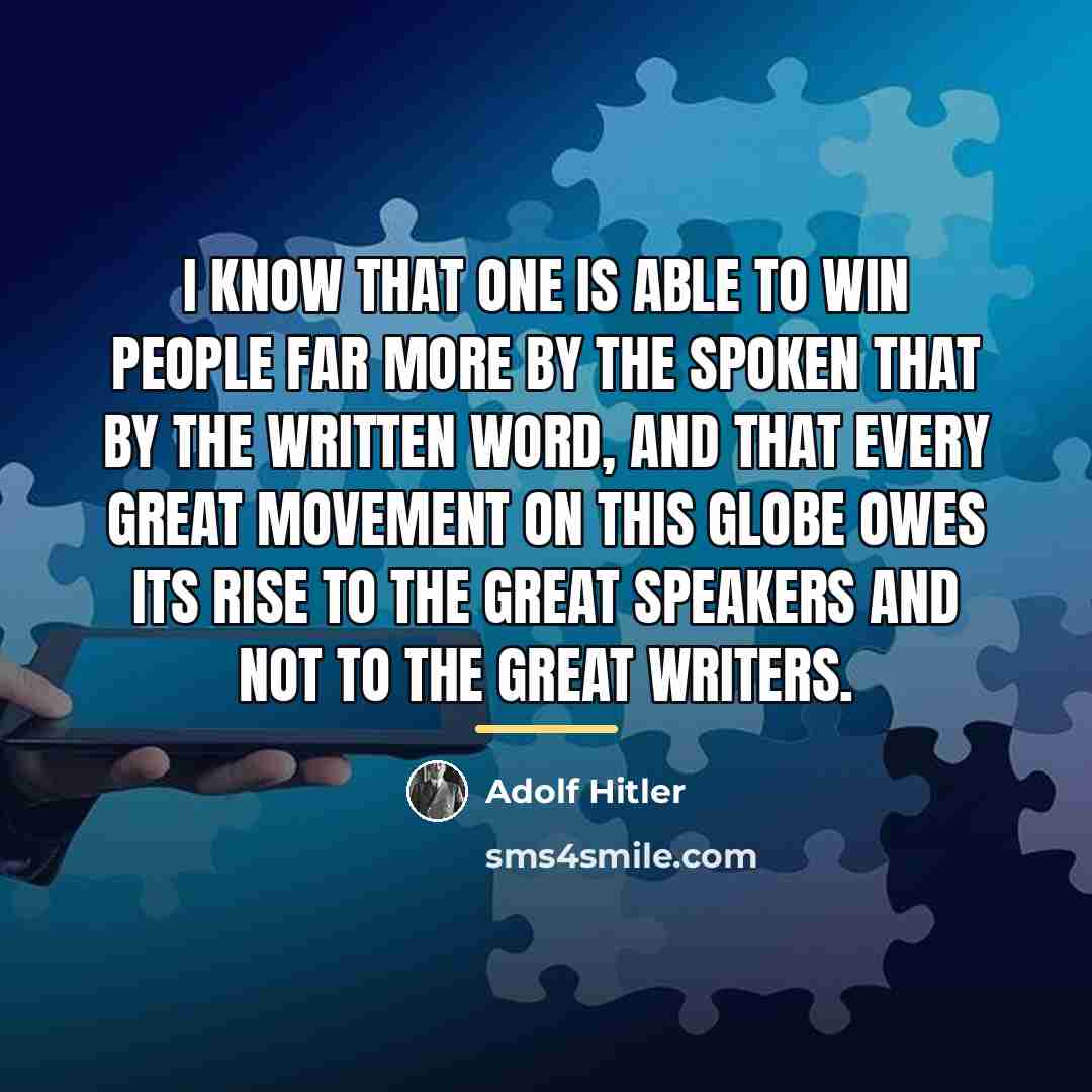 “I know that one is able to win people far…” quote by Adolf Hitler