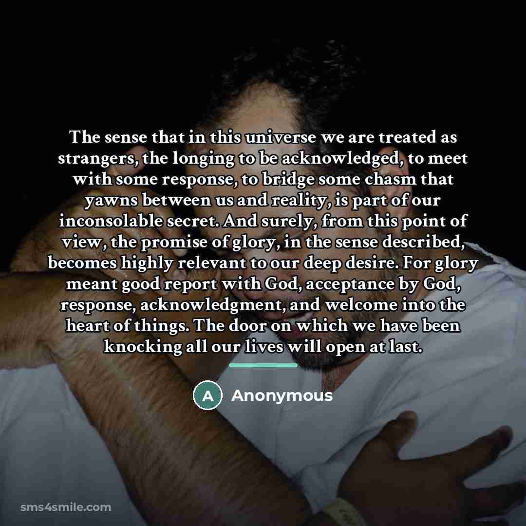 “The sense that in this universe we are treated as…” quote by Anonymous