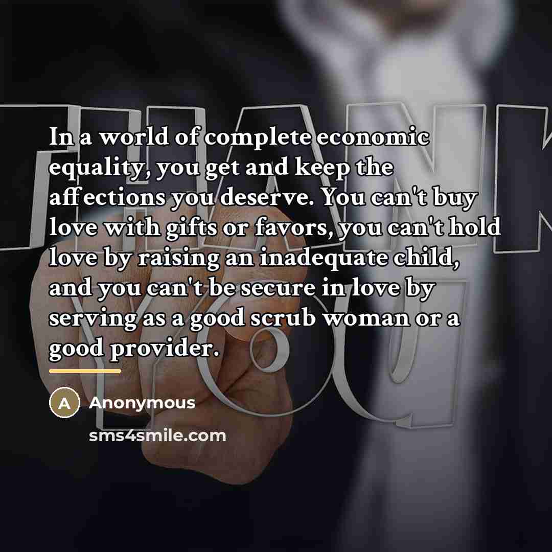 “In a world of complete economic equality, you get and…” quote by Anonymous