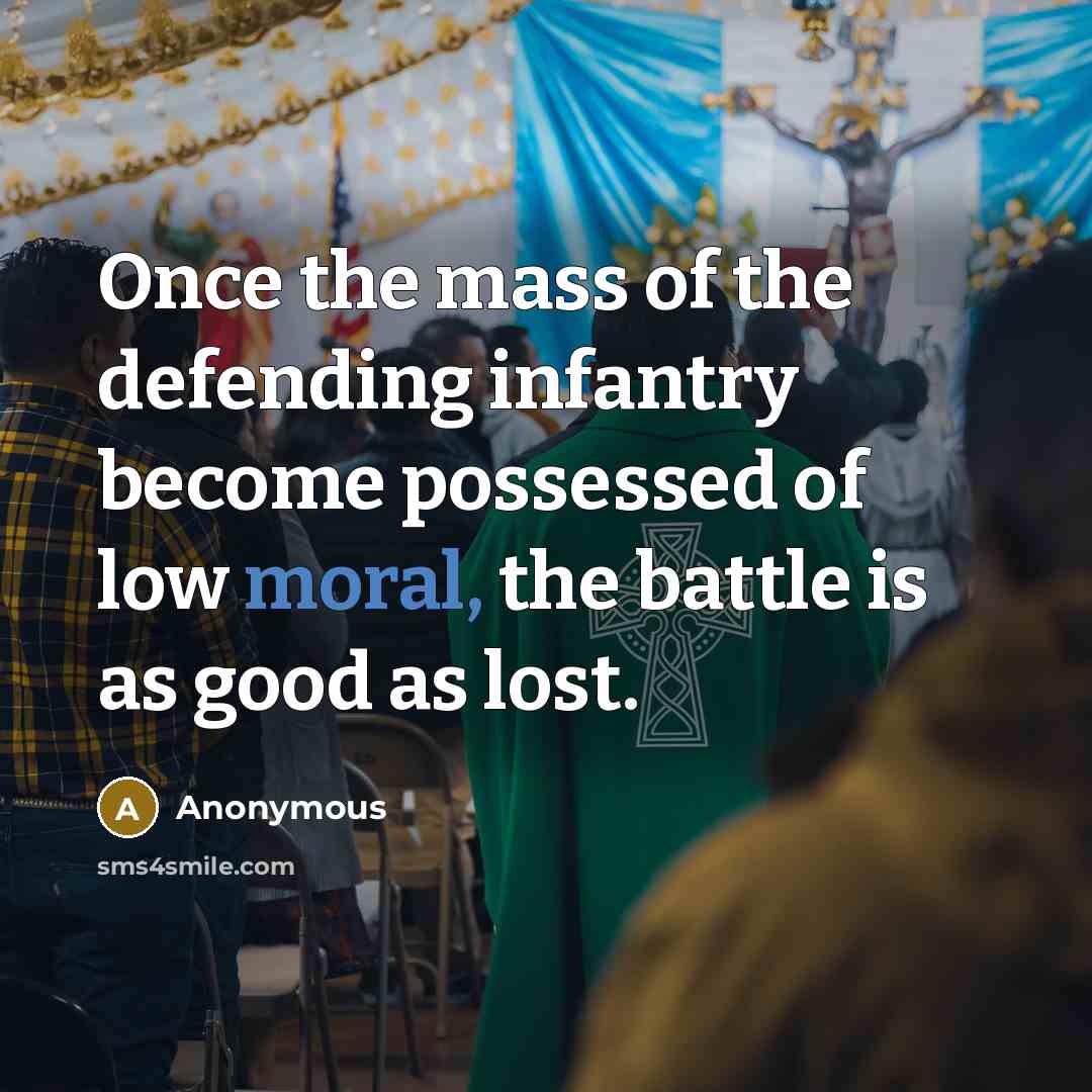 “Once the mass of the defending infantry become possessed of…” quote by Anonymous